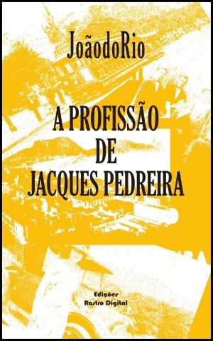 Cover of the book A Profissão de Jackes Pedreira by Ralph Waldo Emerson