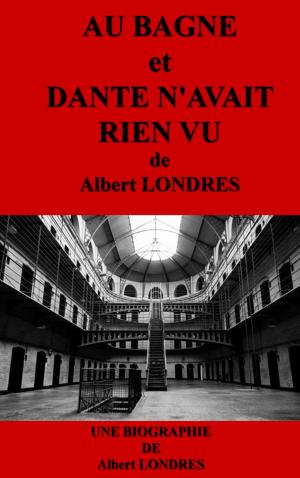 Cover of the book AU BAGNE et DANTE N 'AVAIT RIEN VU by Honoré de BALZAC