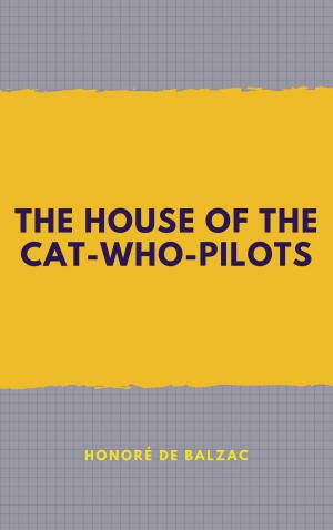 Cover of the book The House of the Cat-who-pilots by Guy Deloeuvre