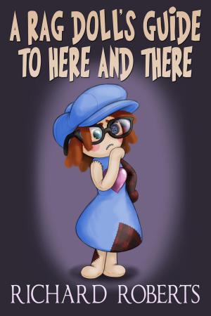 Cover of the book A Rag Doll's Guide to Here and There by Michael Newton