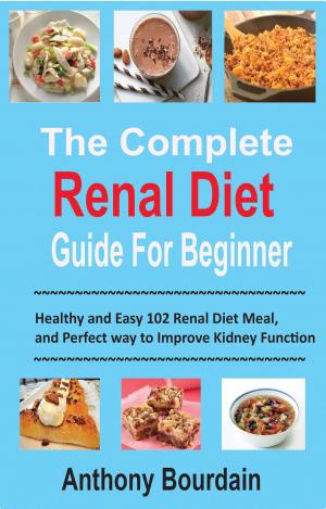 Cover of the book The Complete Renal Diet Guide For Beginner by Daniel Sun