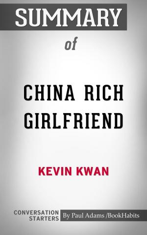 Cover of the book Summary of China Rich Girlfriend: A Novel: Conversation Starters by Paul Adams