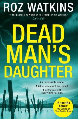 Cover of the book Dead Man’s Daughter (A DI Meg Dalton thriller, Book 2) by Evelyn Saunders