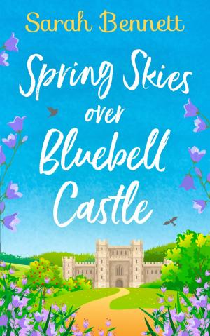 Cover of the book Spring Skies Over Bluebell Castle (Bluebell Castle, Book 1) by Anya Peters