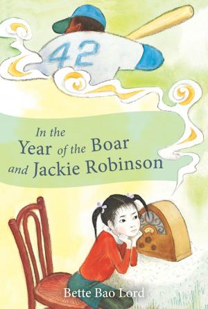 Cover of the book In the Year of the Boar and Jackie Robinson by Charlotte Lewis Brown