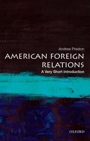 Cover of the book American Foreign Relations: A Very Short Introduction by 