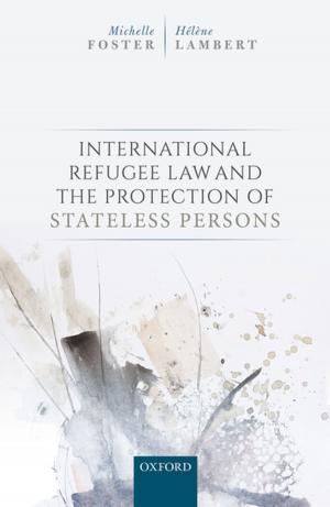 Book cover of International Refugee Law and the Protection of Stateless Persons