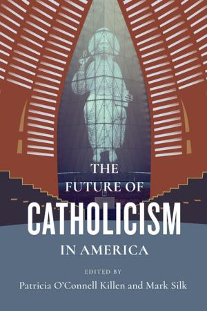 Cover of the book The Future of Catholicism in America by Bill Grueskin, Ava Seave, Lucas Graves