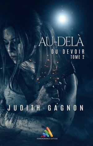 Cover of the book Au-delà du devoir - tome 2 by Judith Gagnon