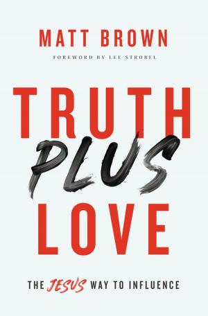 Cover of the book Truth Plus Love by Alister E. McGrath