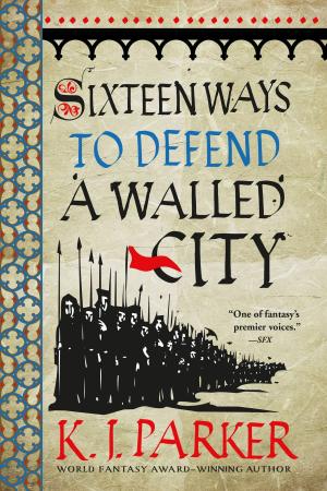 Cover of Sixteen Ways to Defend a Walled City by K. J. Parker, Orbit