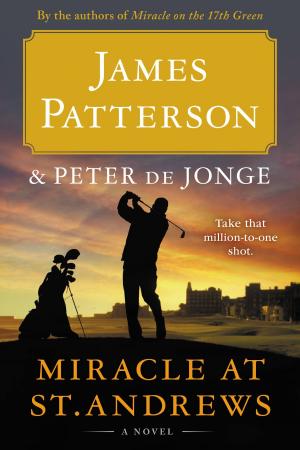 Cover of the book Miracle at St. Andrews by James Patterson, Michael Ledwidge