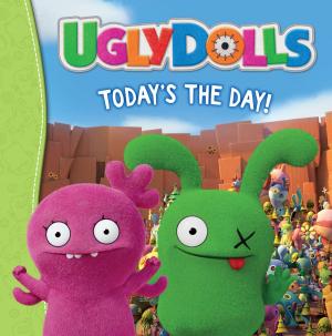 Cover of the book UglyDolls: Today's the Day! by Charles de Lint