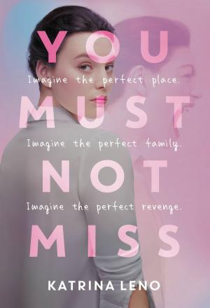 Cover of the book You Must Not Miss by Michelle Zink