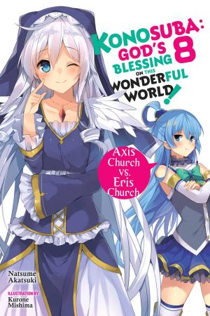 Cover of the book Konosuba: God's Blessing on This Wonderful World!, Vol. 8 (light novel) by CLAMP