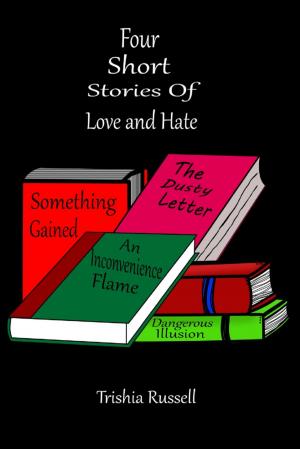 Cover of the book Four Short Stories of Love and Hate by Violet Brownlow