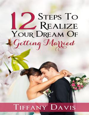 bigCover of the book 12 Steps to Realize Your Dream of Getting Married by 