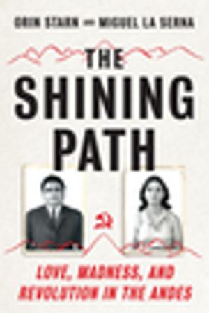 Cover of the book The Shining Path: Love, Madness, and Revolution in the Andes by Adrienne Rich, Mark Doty