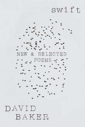 Cover of the book Swift: New and Selected Poems by Darren Dochuk