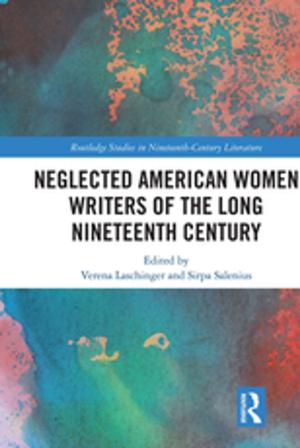 Cover of the book Neglected American Women Writers of the Long Nineteenth Century by Marion E.P. de Ras