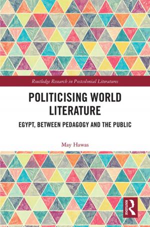 Cover of the book Politicising World Literature by Bart Bultman