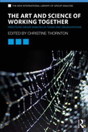 Cover of the book The Art and Science of Working Together by 