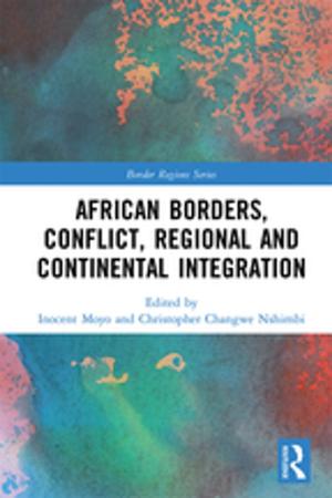 bigCover of the book African Borders, Conflict, Regional and Continental Integration by 