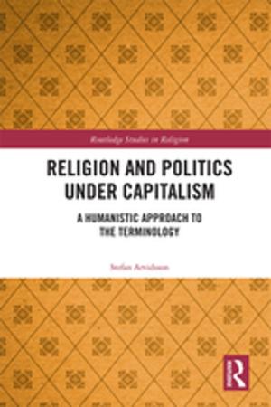 Cover of the book Religion and Politics Under Capitalism by Mary E. Kite, Bernard E. Whitley, Jr.