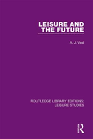 Cover of the book Leisure and the Future by John A. Wagner III, John R. Hollenbeck