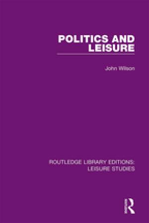 Cover of the book Politics and Leisure by Kristine Slentz, Suzanne L. Krogh