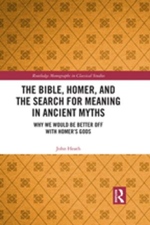 Book cover of The Bible, Homer, and the Search for Meaning in Ancient Myths