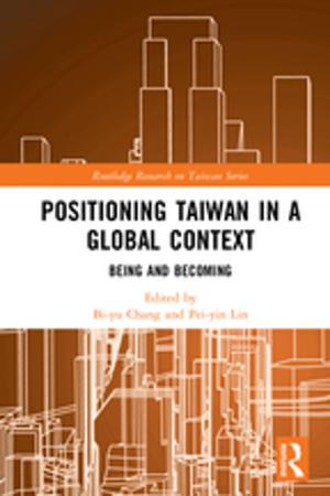Cover of the book Positioning Taiwan in a Global Context by Kathleen James-Chakraborty