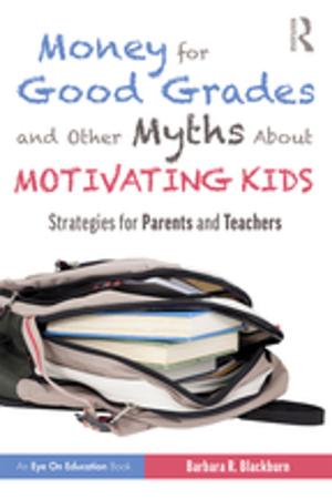 Cover of the book Money for Good Grades and Other Myths About Motivating Kids by John Witte