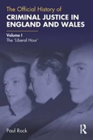 Book cover of The Official History of Criminal Justice in England and Wales