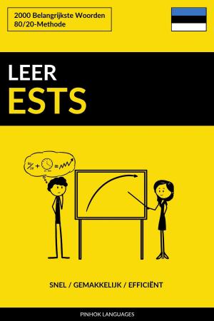 Cover of the book Leer Ests: Snel / Gemakkelijk / Efficiënt: 2000 Belangrijkste Woorden by Pinhok Languages
