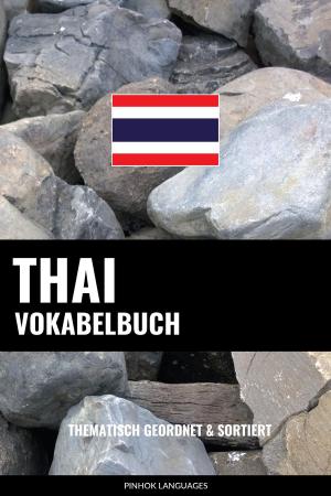 Book cover of Thai Vokabelbuch: Thematisch Gruppiert & Sortiert