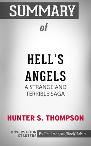 Cover of the book Summary of Hell's Angels: A Strange and Terrible Saga by Hunter S. Thompson | Conversation Starters by Paul Adams