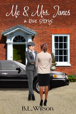 Cover of the book Me and Mrs. Jones, a Love Story by B.L Wilson