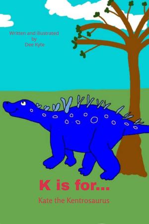 Book cover of K is for... Kate the Kentrosaurus