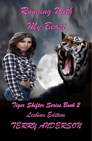 Book cover of Running With My Beast: Lesbian Edition, Tiger Shifter Series Book 2