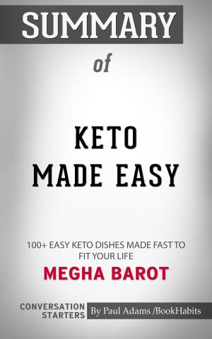 Cover of the book Summary of Keto Made Easy by Megha Barot | Conversation Starters by Trevor Lockwood, Sabine Baring-Gould