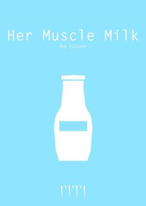 Cover of the book Her Muscle Milk by Velvet Gray