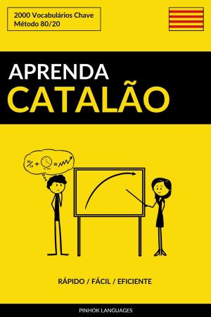 Cover of Aprenda Catalão: Rápido / Fácil / Eficiente: 2000 Vocabulários Chave
