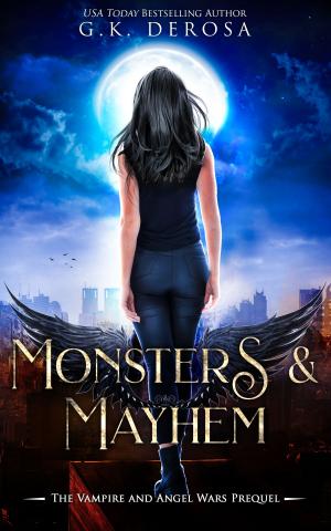 Cover of the book Monsters & Mayhem: The Vampire and Angel Wars Prequel Novella by Mariana Lewis