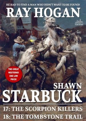 Cover of the book Shawn Starbuck Double Western 9: The Scorpion Killers / The Tombstone Trail by Ray Hogan