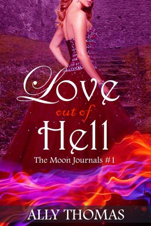 Cover of the book Love Out of Hell (The Moon Journals #1) by Jennifer Melzer
