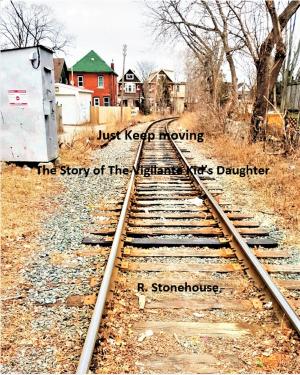 Book cover of Just Keep Moving # 2 The Story of The Vigilante Kid's Daughter