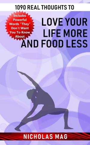 Cover of the book 1090 Real Thoughts to Love Your Life More and Food Less by Dominique Glocheux
