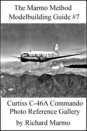 Book cover of The Marmo Method Modelbuilding Guide #7: Curtiss C-46A Commando Photo Gallery