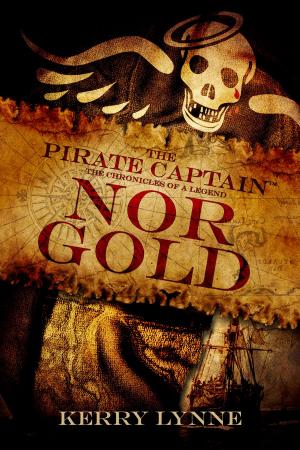 Cover of the book The Pirate Captain, Nor Gold by Danielle A. Dahl